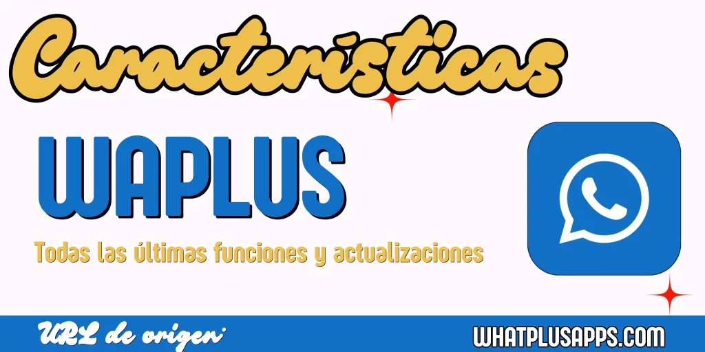WhatsApp Plus Características & Actualizaciones