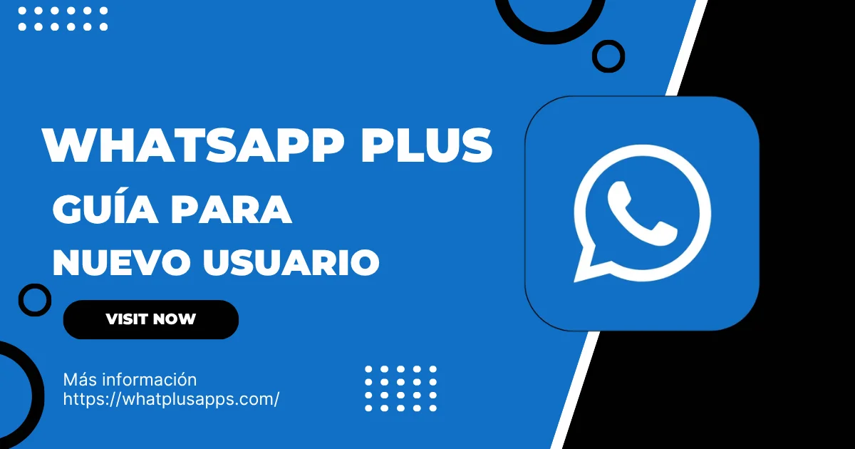 WhatsApp Plus Guía para Nuevo usuario