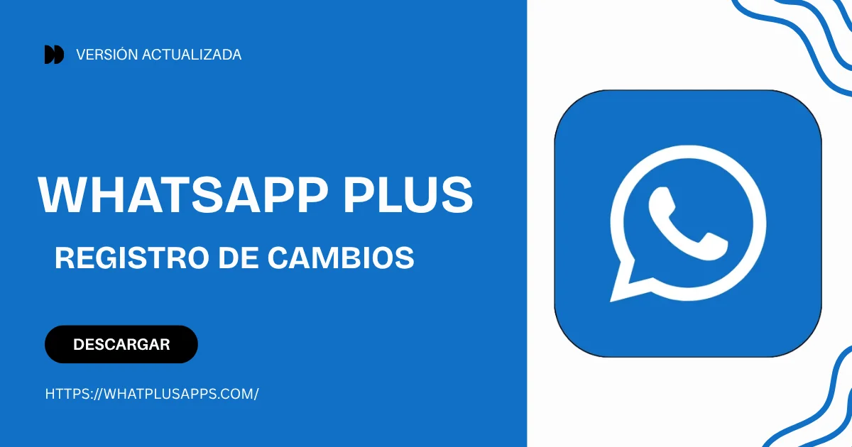 WhatsApp Plus Registro de cambios